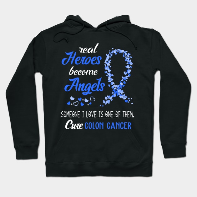 Real Heroes Become Angles Colon Cancer Awareness Support Colon Cancer Warrior Gifts Hoodie by ThePassion99